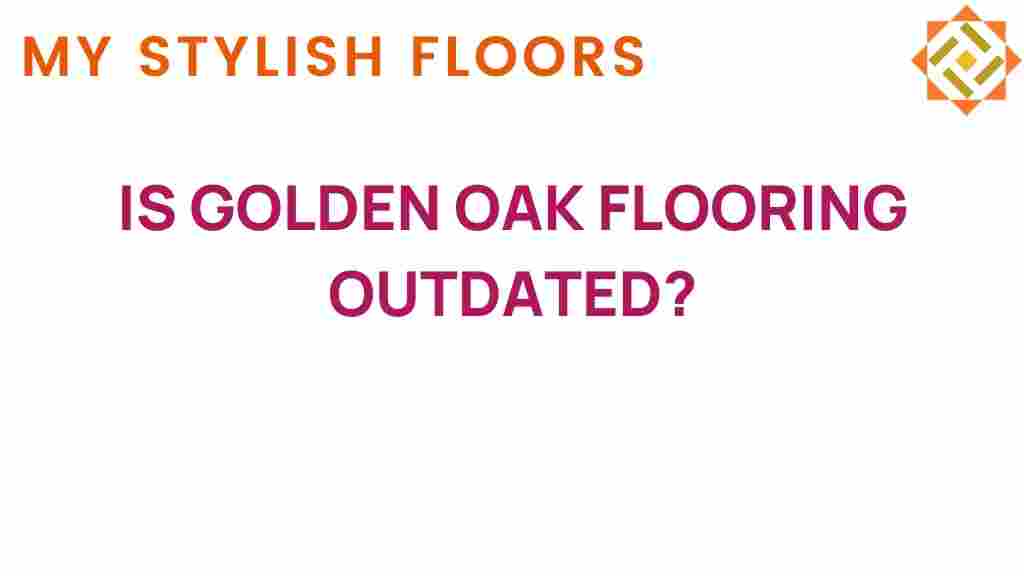 is-golden-oak-flooring-outdated
