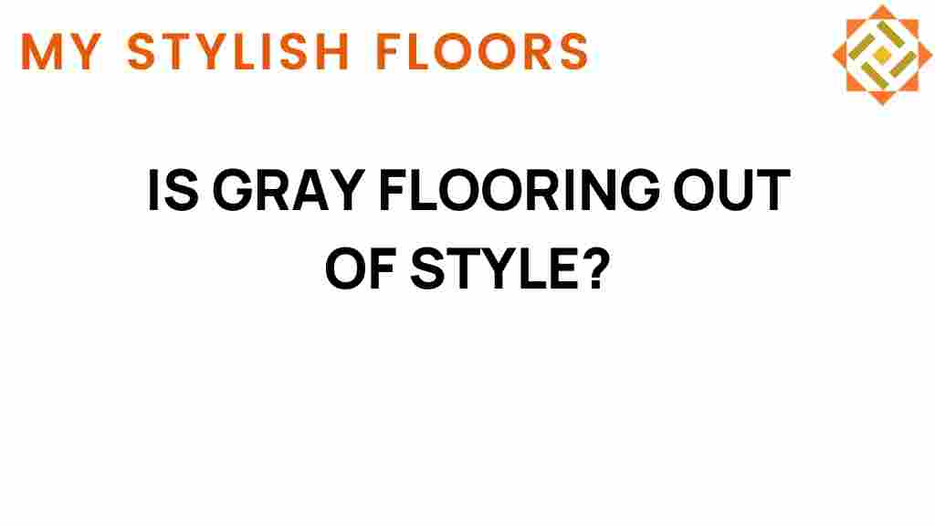 is-gray-flooring-out-of-style