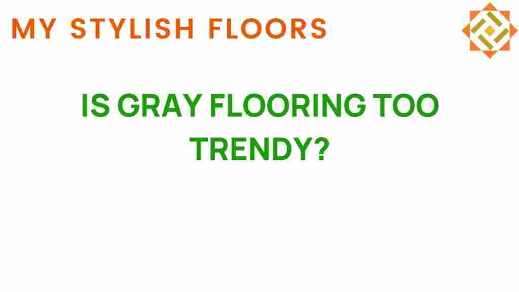 is-gray-flooring-too-trendy