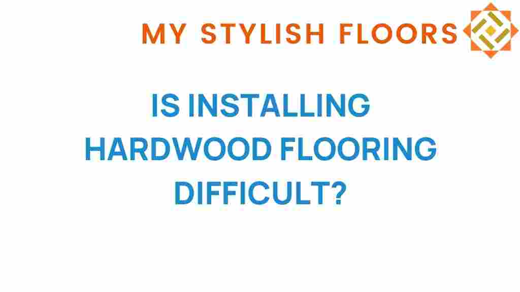 installing-hardwood-flooring-challenging