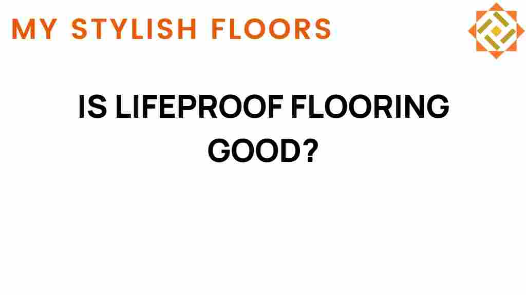 is-lifeproof-flooring-good