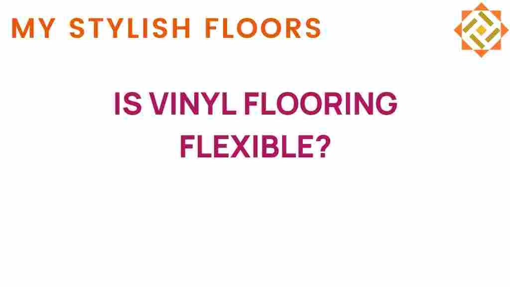 is-vinyl-flooring-flexible