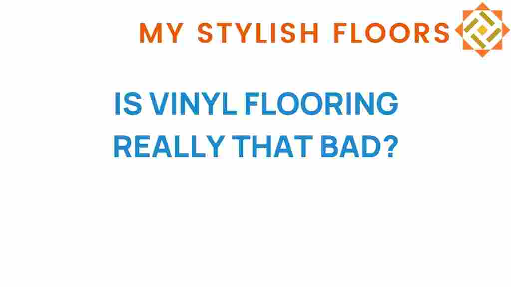 is-vinyl-flooring-really-that-bad