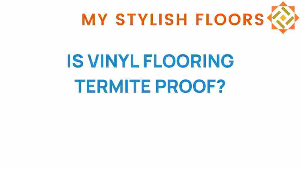 is-vinyl-flooring-termite-proof