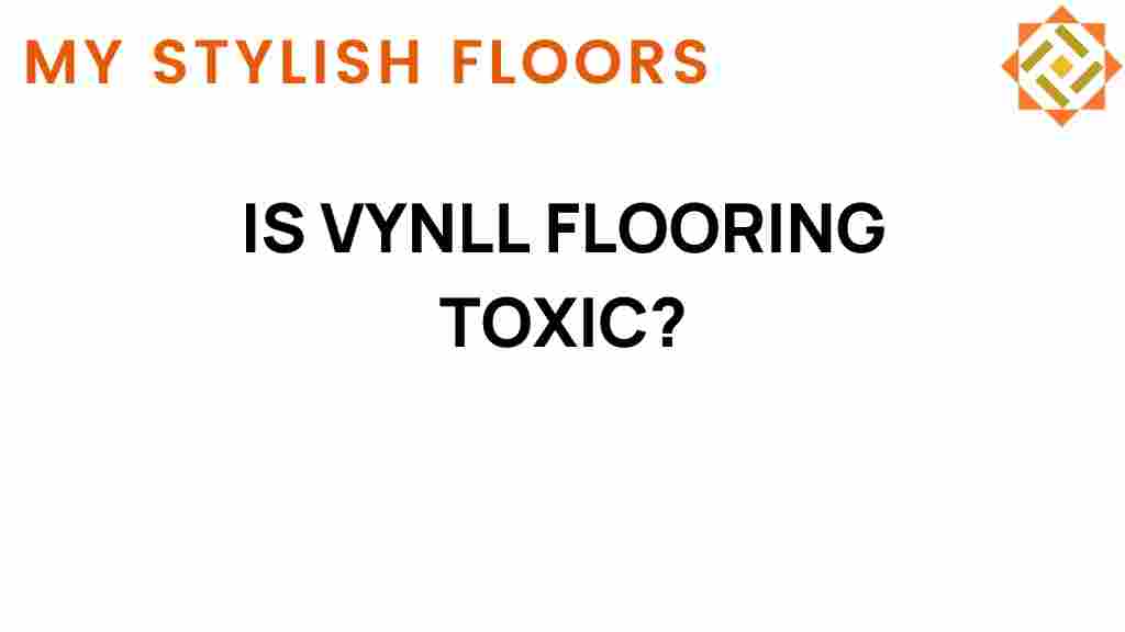 is-vinyl-flooring-toxic