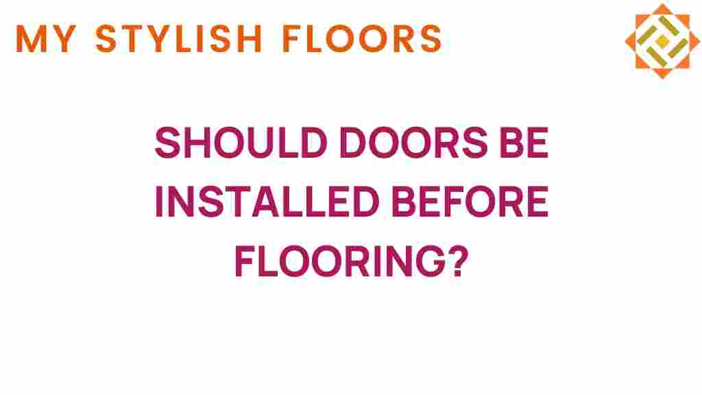 should-doors-be-installed-before-flooring