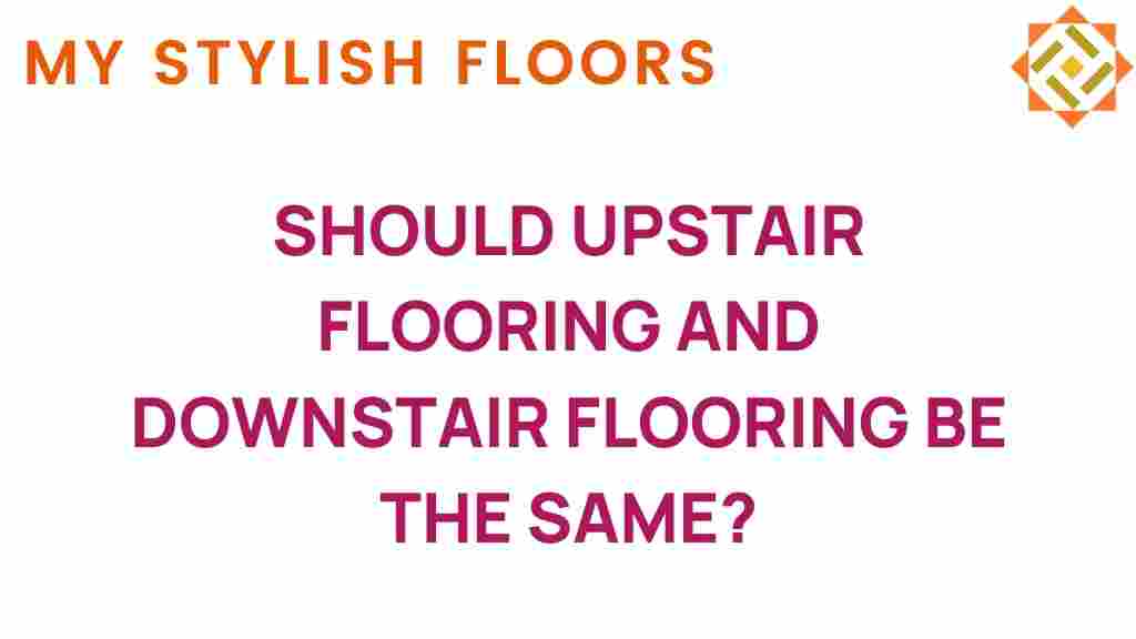 should-upstairs-flooring-match-downstairs
