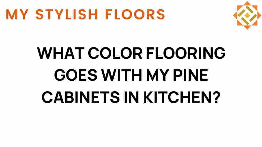 what-color-flooring-pine-cabinets-kitchen