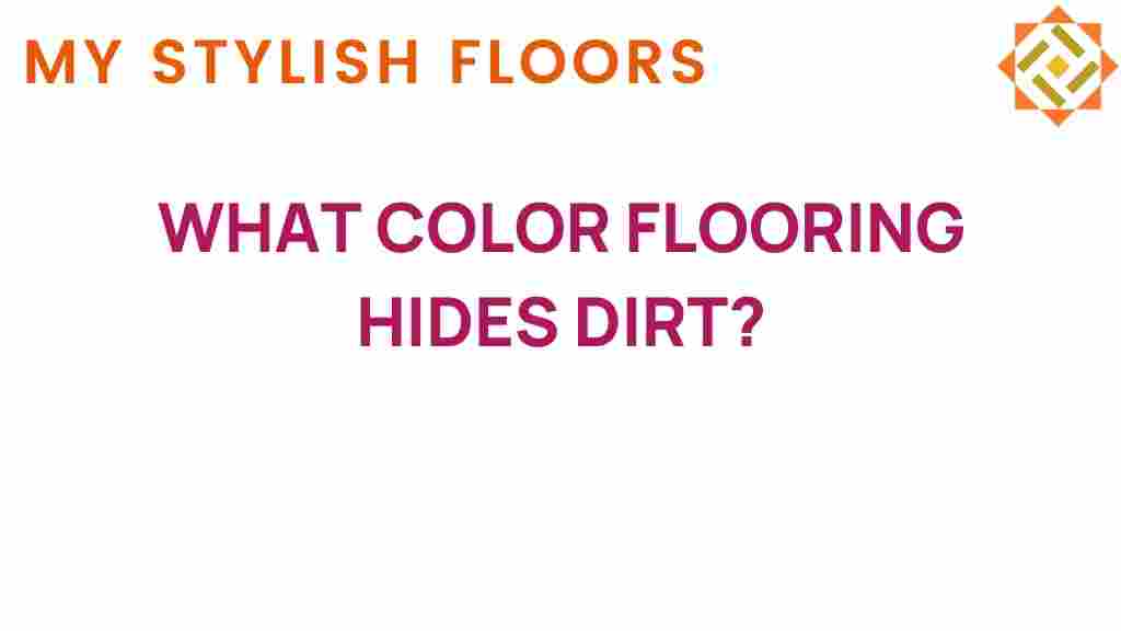 what-color-flooring-hides-dirt
