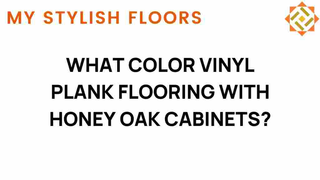 choosing-color-vinyl-plank-flooring-honey-oak-cabinets