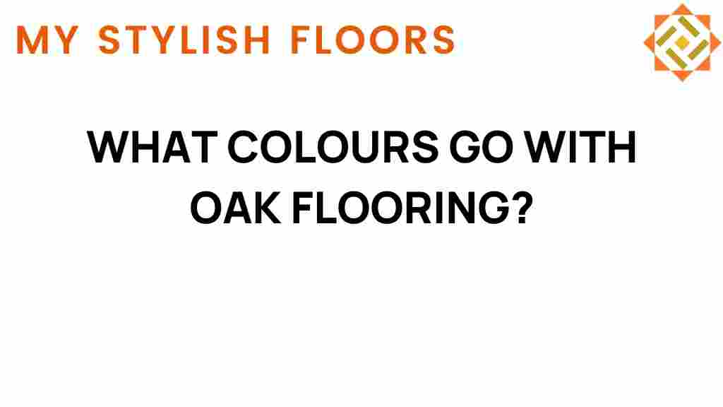 what-colors-go-with-oak-flooring