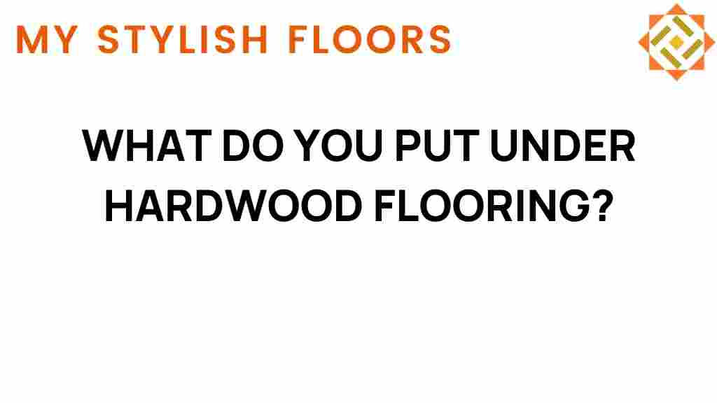 what-do-you-put-under-hardwood-flooring