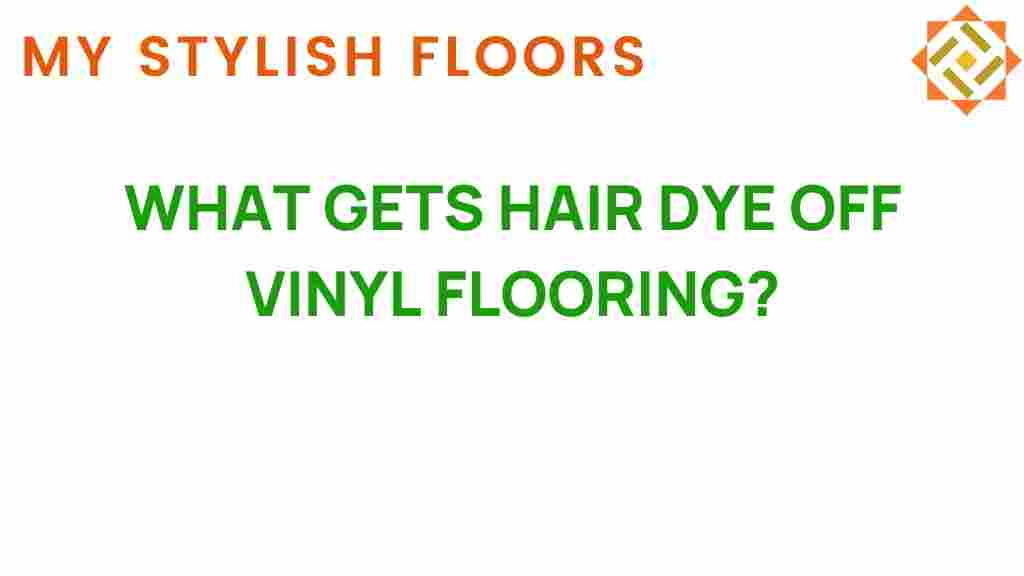 what-gets-hair-dye-off-vinyl-flooring