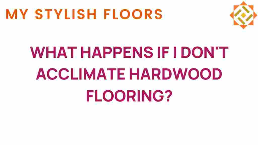 what-happens-if-i-dont-acclimate-hardwood-flooring