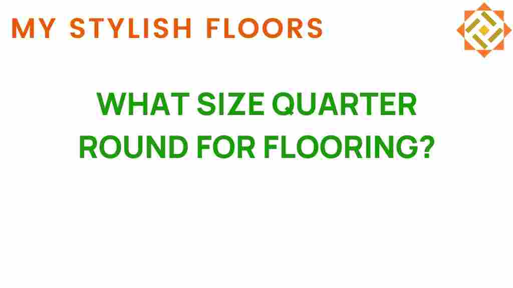 what-size-quarter-round-for-flooring