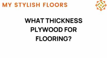 Unveiling the Ideal Thickness of Plywood for Flooring Choices