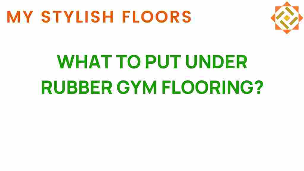 what-to-put-under-rubber-gym-flooring