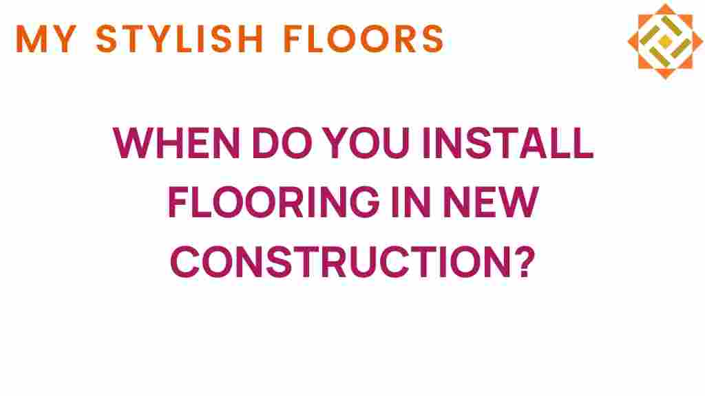 when-to-install-flooring-new-construction