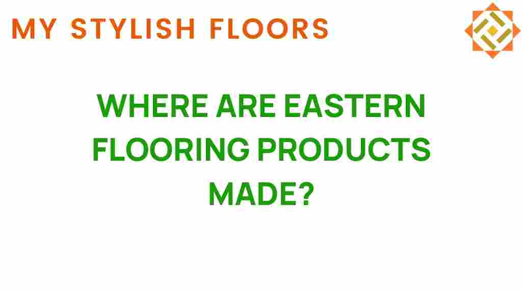 eastern-flooring-products-made