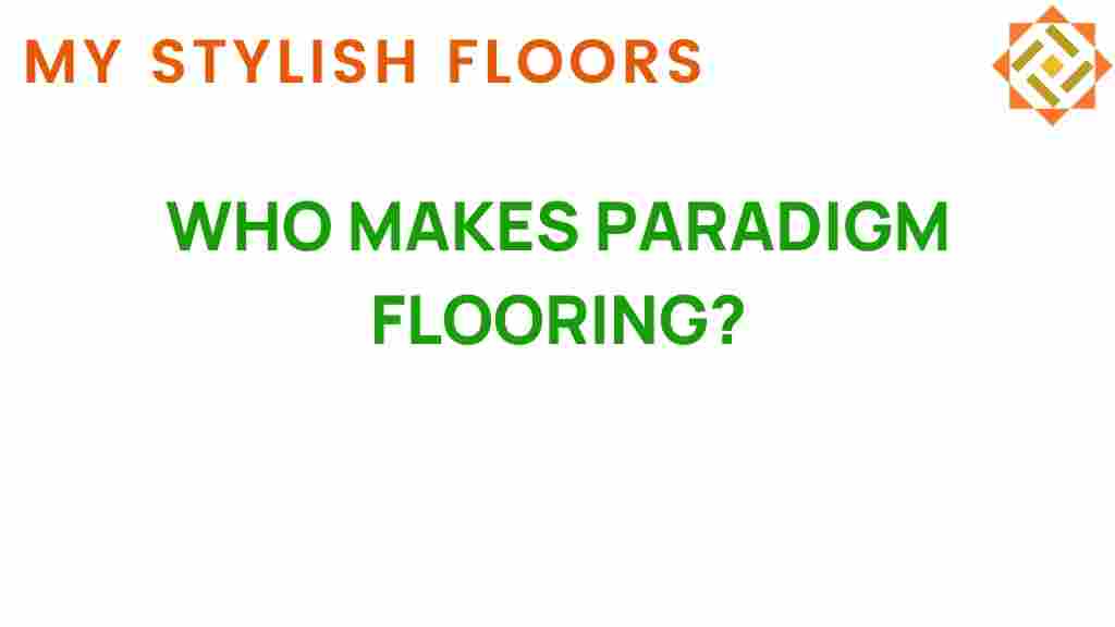 who-makes-paradigm-flooring