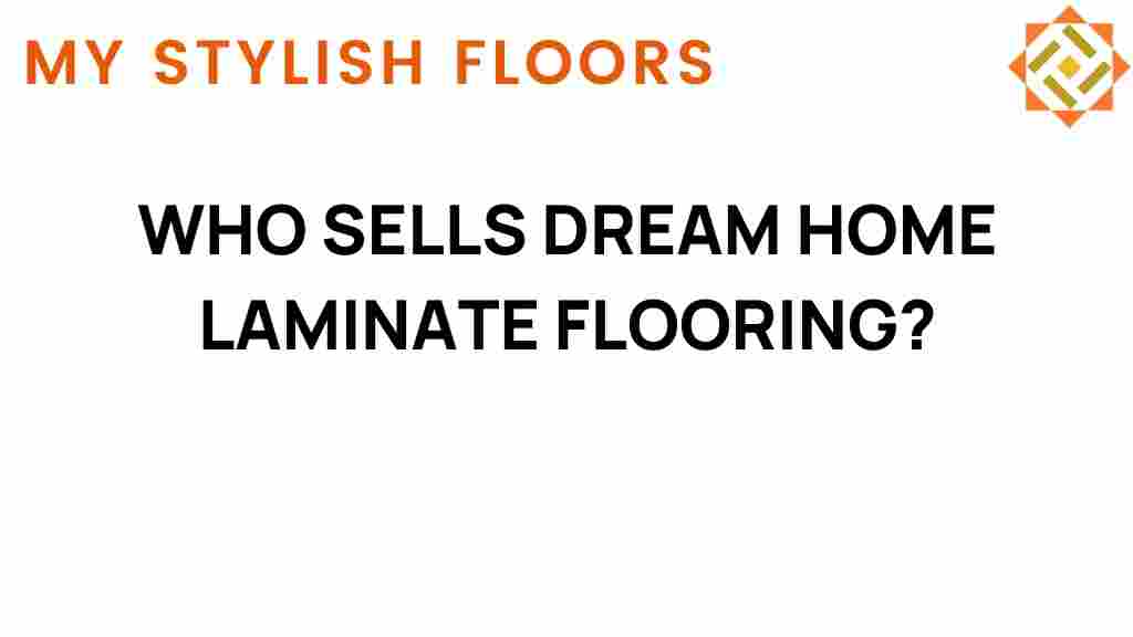 who-sells-dream-home-laminate-flooring