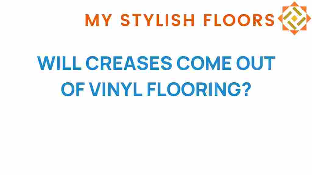 will-creases-come-out-of-vinyl-flooring