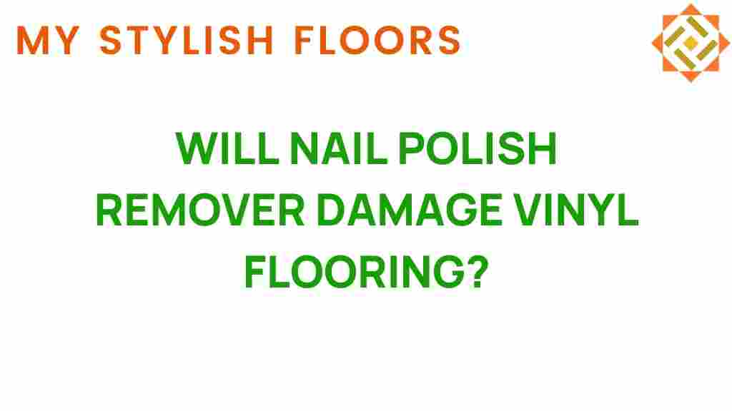 will-nail-polish-remover-damage-vinyl-flooring