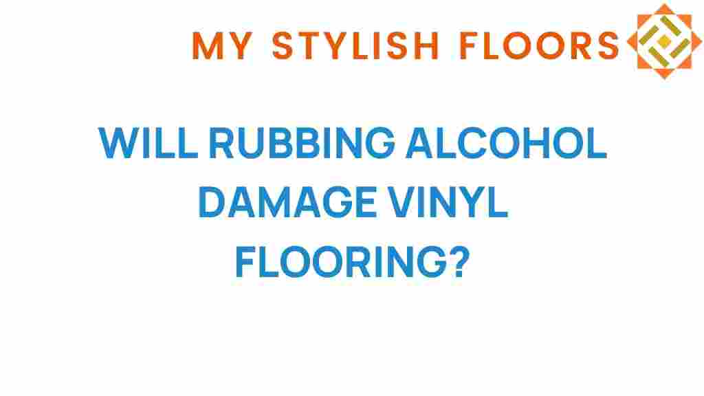 will-rubbing-alcohol-damage-vinyl-flooring